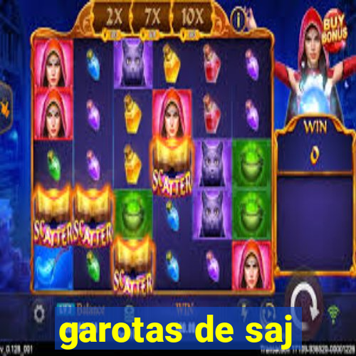 garotas de saj